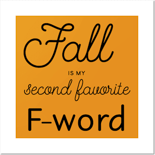 Fall is my second favorite f-word Posters and Art